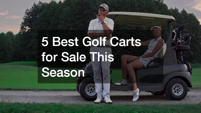5 Best Golf Carts for Sale This Season