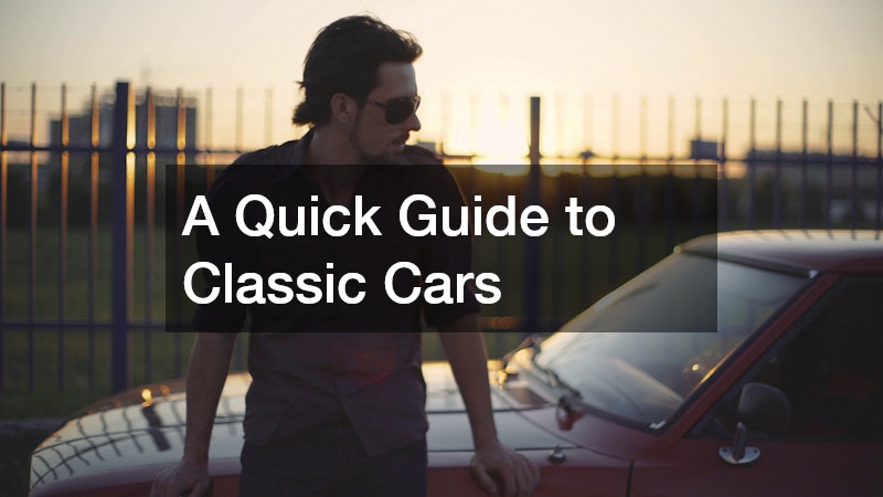 A Quick Guide to Classic Cars
