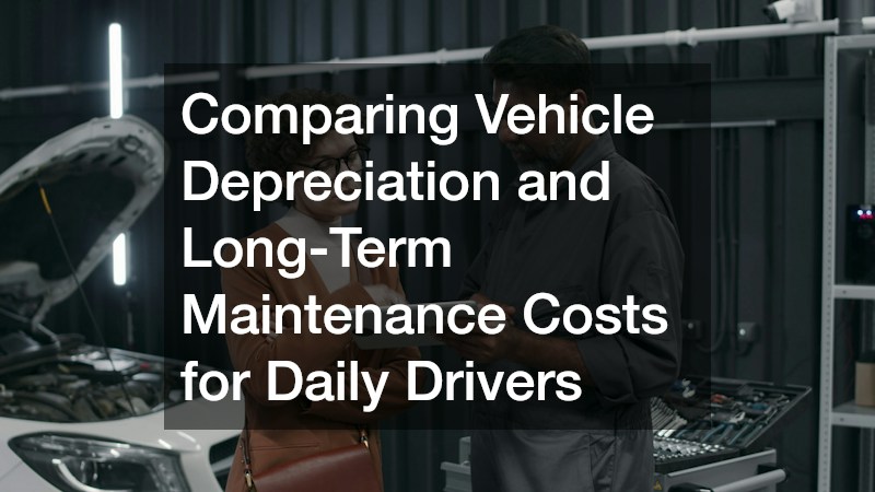 Comparing Vehicle Depreciation and Long-Term Maintenance Costs for Daily Drivers